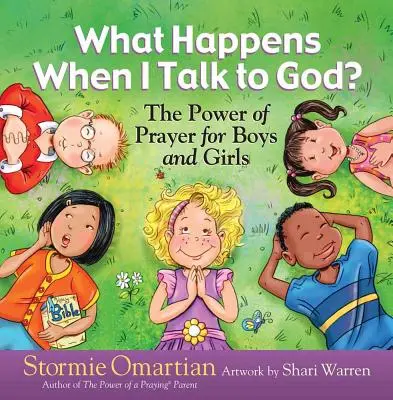 ¿Qué pasa cuando hablo con Dios? El poder de la oración para niños y niñas - What Happens When I Talk to God?: The Power of Prayer for Boys and Girls