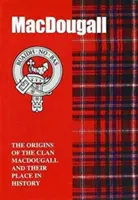 MacDougall - Los orígenes del clan MacDougall y su lugar en la historia - MacDougall - The Origins of the Clan MacDougall and Their Place in History