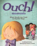 ¡Ay! Momentos: Cuando las palabras se usan de forma hiriente - Ouch! Moments: When Words Are Used in Hurtful Ways