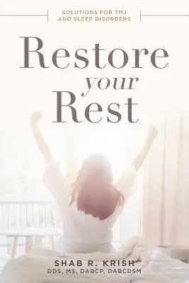 Recuperar el descanso: soluciones para el tmj y los trastornos del sueño - Restore Your Rest: Solutions for Tmj and Sleep Disorders