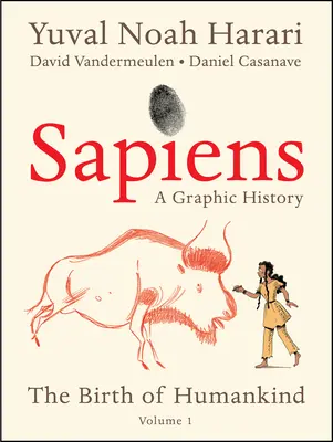 Sapiens: Una historia gráfica: El nacimiento de la humanidad (Vol. 1) - Sapiens: A Graphic History: The Birth of Humankind (Vol. 1)