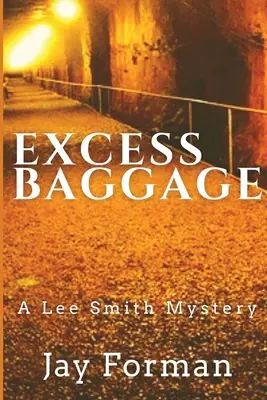 Exceso de equipaje: Un misterio de Lee Smith - Excess Baggage: A Lee Smith Mystery