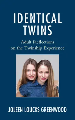 Gemelos idénticos: Reflexiones adultas sobre la experiencia de ser gemelo - Identical Twins: Adult Reflections on the Twinship Experience