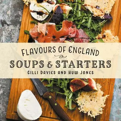 Sabores de Inglaterra: Sopas y entrantes - Flavours of England: Soups and Starters