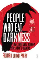Gente que come oscuridad - Amor, dolor y un viaje a las sombras de Japón - People Who Eat Darkness - Love, Grief and a Journey into Japan's Shadows