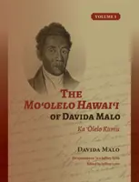 El Moʻolelo Hawaiʻi de Davida Malo Volumen 1: Ka 'Ōlelo Kumu - The Moʻolelo Hawaiʻi of Davida Malo Volume 1: Ka 'Ōlelo Kumu