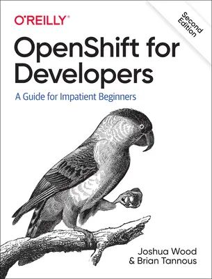 Openshift para Desarrolladores: Guía para principiantes impacientes - Openshift for Developers: A Guide for Impatient Beginners