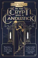 En la cripta con un candelabro - 'Una irresistible burbuja de champán de placer y risas' Rachel Johnson - In the Crypt with a Candlestick - 'An irresistible champagne bubble of pleasure and laughter' Rachel Johnson
