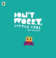 No te preocupes, pequeño cangrejo - Don't Worry, Little Crab