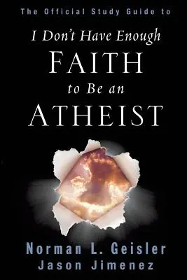 La Guía Oficial de Estudio de No Tengo Suficiente Fe Para Ser Ateo - The Official Study Guide to I Don't Have Enough Faith to Be an Atheist