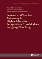 Autonomía del alumno y del profesor en la enseñanza superior: Perspectivas desde la enseñanza de lenguas modernas - Learner and Teacher Autonomy in Higher Education: Perspectives from Modern Language Teaching