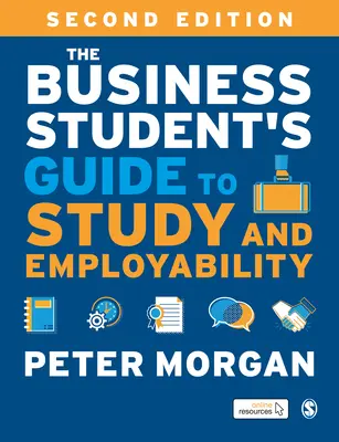 Guía de estudios y empleabilidad para estudiantes de empresariales - The Business Student′s Guide to Study and Employability