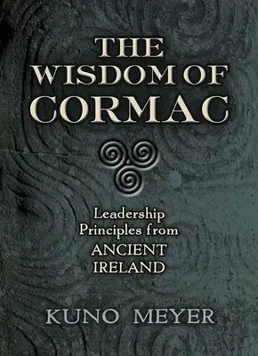 La sabiduría de Cormac: Principios de liderazgo de la antigua Irlanda - The Wisdom of Cormac: Leadership Principles from Ancient Ireland