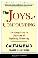 El placer de componer: La apasionada búsqueda del aprendizaje permanente, revisado y actualizado - The Joys of Compounding: The Passionate Pursuit of Lifelong Learning, Revised and Updated