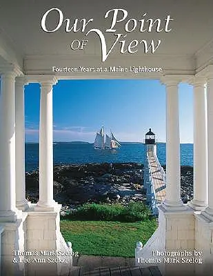 Nuestro punto de vista: Catorce años en una Lilghthouse de Maine - Our Point of View: Fourteen Years at a Maine Lilghthouse