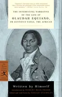 La interesante narración de la vida de Olaudah Equiano: O, Gustavus Vassa, el Africano - The Interesting Narrative of the Life of Olaudah Equiano: Or, Gustavus Vassa, the African