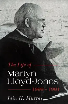 Vida de Martyn Lloyd-Jones, 1899-1981 - Life of Martyn Lloyd-Jones, 1899-1981