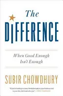 La diferencia: Cuando lo suficientemente bueno no es suficiente - The Difference: When Good Enough Isn't Enough