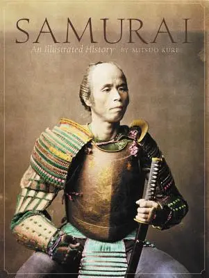 Samurai: Una historia ilustrada - Samurai: An Illustrated History