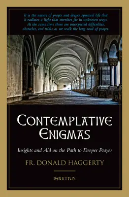 Enigmas contemplativos: Ideas y ayuda en el camino hacia una oración más profunda - Contemplative Enigmas: Insights and Aid on the Path to Deeper Prayer