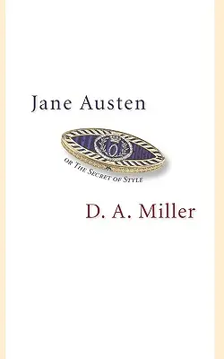 Jane Austen, o el secreto del estilo - Jane Austen, or the Secret of Style