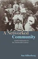 Comunidad en red: el Melbourne judío del siglo XIX - Networked Community - Jewish Melbourne in the Nineteenth Century