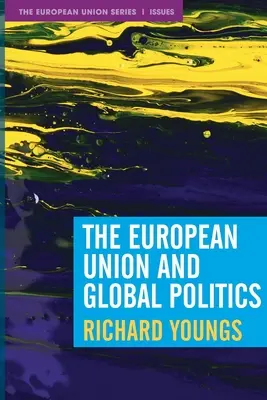 La Unión Europea y la política mundial - The European Union and Global Politics