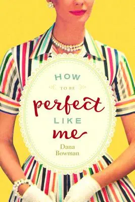 Cómo ser perfecto como yo - How to Be Perfect Like Me