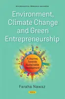 Medio ambiente, cambio climático y espíritu empresarial ecológico: un viaje hacia el desarrollo sostenible - Environment, ClimateChange and Green Entrepreneurship - A Journey Towards Sustainable Development