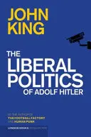 La política liberal de Adolf Hitler - Liberal Politics Of Adolf Hitler