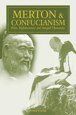 Merton y el confucianismo: Ritos, rectitud y humanidad integral - Merton & Confucianism: Rites, Righteousness and Integral Humanity