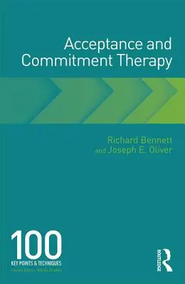 Terapia de aceptación y compromiso: 100 puntos clave y técnicas - Acceptance and Commitment Therapy: 100 Key Points and Techniques