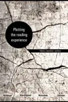 Trazar la experiencia lectora: Teoría/Práctica/Política - Plotting the Reading Experience: Theory/Practice/Politics