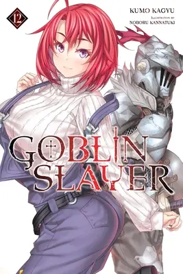 Goblin Slayer, Vol. 12 (Novela Ligera) - Goblin Slayer, Vol. 12 (Light Novel)