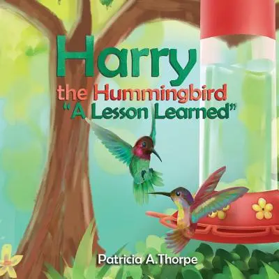 Harry el Colibrí: Una lección aprendida - Harry the Hummingbird: A Lesson Learned