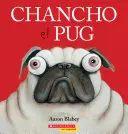 Chancho el Pug = Cerdo el Pug - Chancho el Pug = Pig the Pug