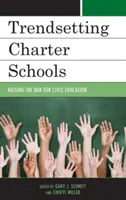 Colegios concertados que marcan tendencia: Subiendo el listón de la educación cívica - Trendsetting Charter Schools: Raising the Bar for Civic Education