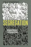 Segregación - Una historia global de ciudades divididas - Segregation - A Global History of Divided Cities