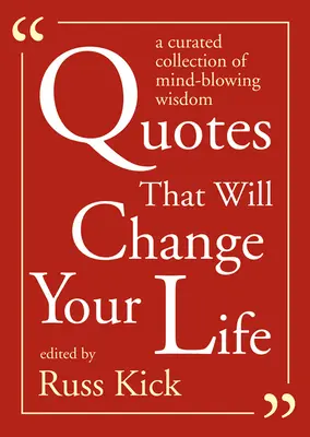 Citas que cambiarán tu vida: Una colección curada de sabiduría alucinante - Quotes That Will Change Your Life: A Curated Collection of Mind-Blowing Wisdom