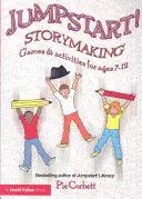 ¡Jumpstart! Creación de cuentos: Juegos y actividades para niños de 7 a 12 años - Jumpstart! Storymaking: Games and Activities for Ages 7-12