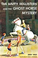 Los Hollister Felices y el misterio del caballo fantasma - The Happy Hollisters and the Ghost Horse Mystery