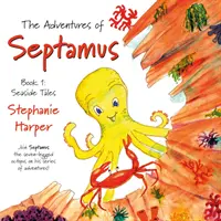 Aventuras de Septamus - Libro 1: Cuentos junto al mar - Adventures of Septamus - Book 1: Seaside Tales