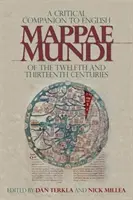 A Critical Companion to English Mappae Mundi of the Twelfth and Thirteenth Centuries (Un compañero crítico de los Mappae Mundi ingleses de los siglos XII y XIII) - A Critical Companion to English Mappae Mundi of the Twelfth and Thirteenth Centuries