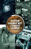 Cambio de sistema, no cambio climático - Una respuesta revolucionaria a la crisis medioambiental - System Change Not Climate Change - A Revolutionary Response to Environmental Crisis