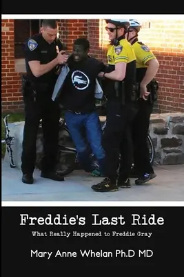El último viaje de Freddie: ¿Qué le ocurrió realmente a Freddie Gray? - Freddie's Last Ride: What Really Happened to Freddie Gray?