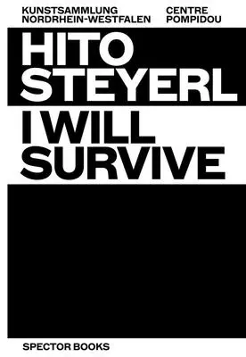 Hito Steyerl Sobreviviré - Hito Steyerl: I Will Survive