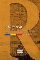 Historia de Rumanía: Tierra, gente, civilización - A History of Romania: Land, People, Civilization