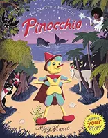 Puedes contar un cuento de hadas: Pinocho (Blanco Migy (Ilustrador)) - You Can Tell a Fairy Tale: Pinocchio (Blanco Migy (Illustrator))