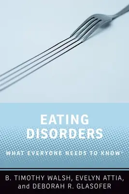 Trastornos alimentarios: Lo que todo el mundo necesita saber(r) - Eating Disorders: What Everyone Needs to Know(r)