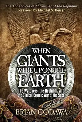 Cuando los gigantes estaban sobre la tierra: Los Vigilantes, los Nefilim y la Guerra Cósmica Bíblica de la Semilla - When Giants Were Upon the Earth: The Watchers, the Nephilim, and the Biblical Cosmic War of the Seed